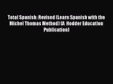 [PDF Download] Total Spanish: Revised (Learn Spanish with the Michel Thomas Method) (A  Hodder