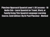 [PDF Download] Pimsleur Approach Spanish Level 1: 30 Lessons - 16 Audio Cds - Learn Spanish