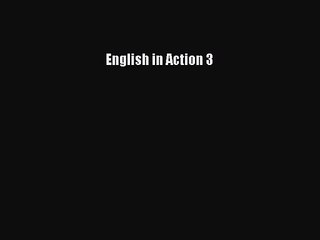 [PDF Download] English in Action 3 [Read] Full Ebook