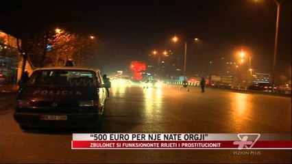 “500 euro për një natë orgji” - News, Lajme - Vizion Plus