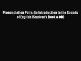 [PDF Download] Pronunciation Pairs: An Introduction to the Sounds of English (Student's Book