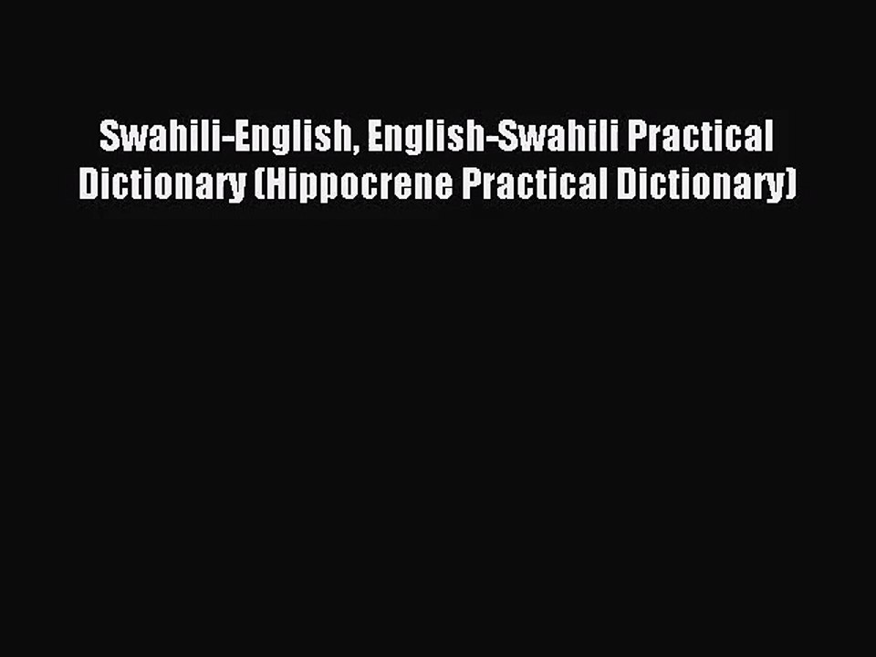 [PDF Download] Swahili-English English-Swahili Practical Dictionary (Hippocrene Practical Dictionary)