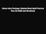 [PDF Download] Future Intro Package: Student Book (with Practice Plus CD-ROM) and Workbook