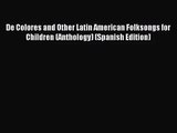 [PDF Download] De Colores and Other Latin American Folksongs for Children (Anthology) (Spanish