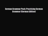 [PDF Download] German Grammar Pack: Practising German Grammar (German Edition) [Download] Online