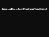 [PDF Download] Japanese Phrase Book (Eyewitness Travel Guide ) [Read] Full Ebook