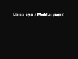 [PDF Download] Literatura y arte (World Languages) [PDF] Full Ebook