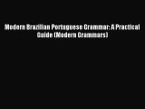 [PDF Download] Modern Brazilian Portuguese Grammar: A Practical Guide (Modern Grammars) [Read]