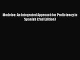 [PDF Download] Modelos: An Integrated Approach for Proficiency in Spanish (2nd Edition) [Read]