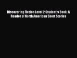 [PDF Download] Discovering Fiction Level 2 Student's Book: A Reader of North American Short