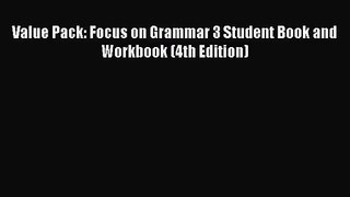 [PDF Download] Value Pack: Focus on Grammar 3 Student Book and Workbook (4th Edition) [PDF]
