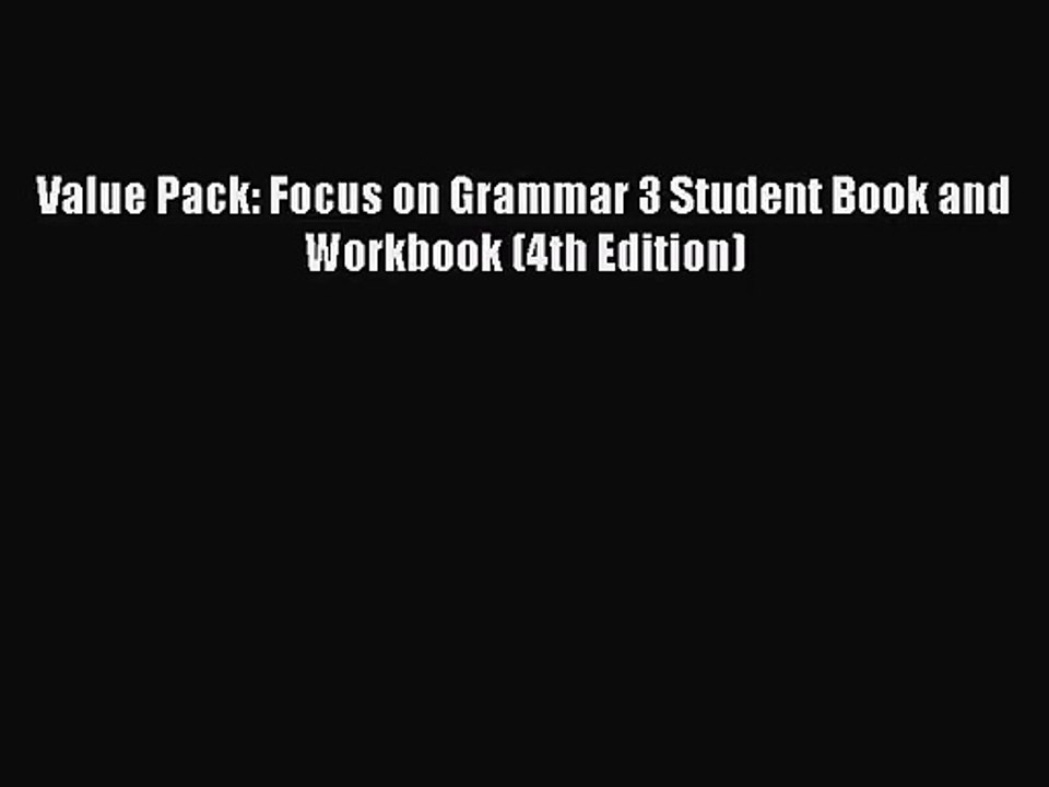 [PDF Download] Value Pack: Focus on Grammar 3 Student Book and Workbook (4th Edition) [PDF]