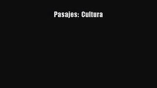 [PDF Download] Pasajes:  Cultura [Download] Full Ebook