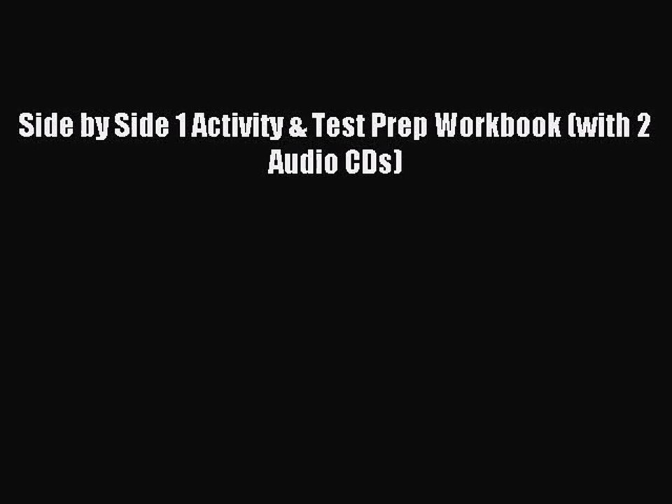 [PDF Download] Side by Side 1 Activity & Test Prep Workbook (with 2 Audio CDs) [PDF] Online