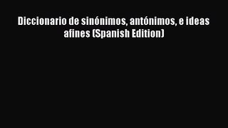 [PDF Download] Diccionario de sinónimos antónimos e ideas afines (Spanish Edition) [Read] Full
