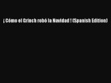 [PDF Download] ¡ Cómo el Grinch robó la Navidad ! (Spanish Edition) [Download] Full Ebook