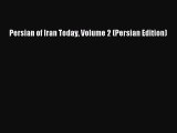 [PDF Download] Persian of Iran Today Volume 2 (Persian Edition) [Read] Online