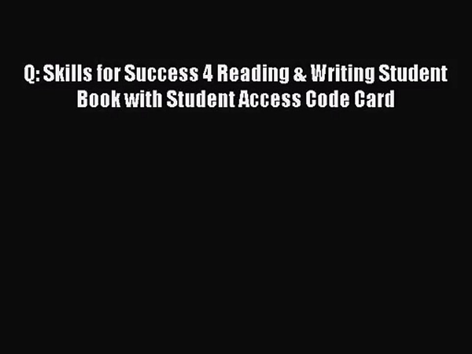 [PDF Download] Q: Skills for Success 4 Reading & Writing Student Book with Student Access Code