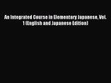 [PDF Download] An Integrated Course in Elementary Japanese Vol. 1 (English and Japanese Edition)