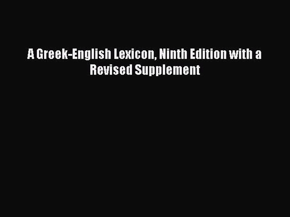 [PDF Download] A Greek-English Lexicon Ninth Edition with a Revised Supplement [Read] Online