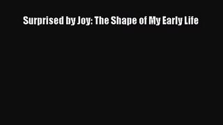 [PDF Download] Surprised by Joy: The Shape of My Early Life [Download] Online