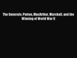 [PDF Download] The Generals: Patton MacArthur Marshall and the Winning of World War II [Read]
