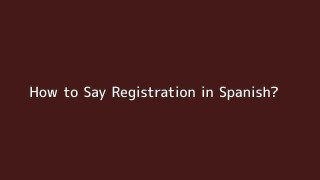 How to say Registration in Spanish
