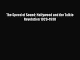 [PDF Download] The Speed of Sound: Hollywood and the Talkie Revolution 1926-1930 [Read] Online