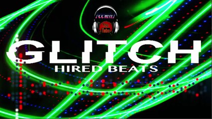 Hired Beats - Glitch ♬ ⒸⒸⓂⓗ ♬