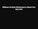 [PDF Download] RSMeans Facilities Maintenance & Repair Cost Data 2015 [PDF] Full Ebook