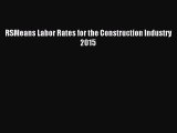 [PDF Download] RSMeans Labor Rates for the Construction Industry 2015 [PDF] Full Ebook