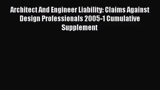 [PDF Download] Architect And Engineer Liability: Claims Against Design Professionals 2005-1