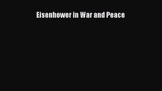 [PDF Download] Eisenhower in War and Peace [Download] Online