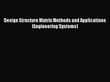 [PDF Download] Design Structure Matrix Methods and Applications (Engineering Systems) [Download]