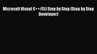 [PDF Download] Microsoft Visual C++/CLI Step by Step (Step by Step Developer) [Download] Online