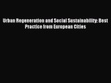 [PDF Download] Urban Regeneration and Social Sustainability: Best Practice from European Cities