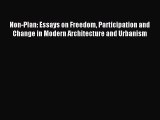 [PDF Download] Non-Plan: Essays on Freedom Participation and Change in Modern Architecture