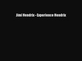 [PDF Download] Jimi Hendrix - Experience Hendrix [Download] Full Ebook