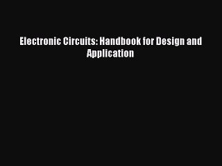 [PDF Download] Electronic Circuits: Handbook for Design and Application [PDF] Full Ebook