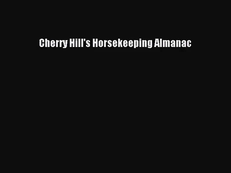 [PDF Download] Cherry Hill's Horsekeeping Almanac [Read] Full Ebook
