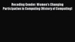 [PDF Download] Recoding Gender: Women's Changing Participation in Computing (History of Computing)