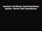 [PDF Download] Llewellyn's 2010 Witches' Spell-A-Day Almanac (Annuals - Witches' Spell-a-Day