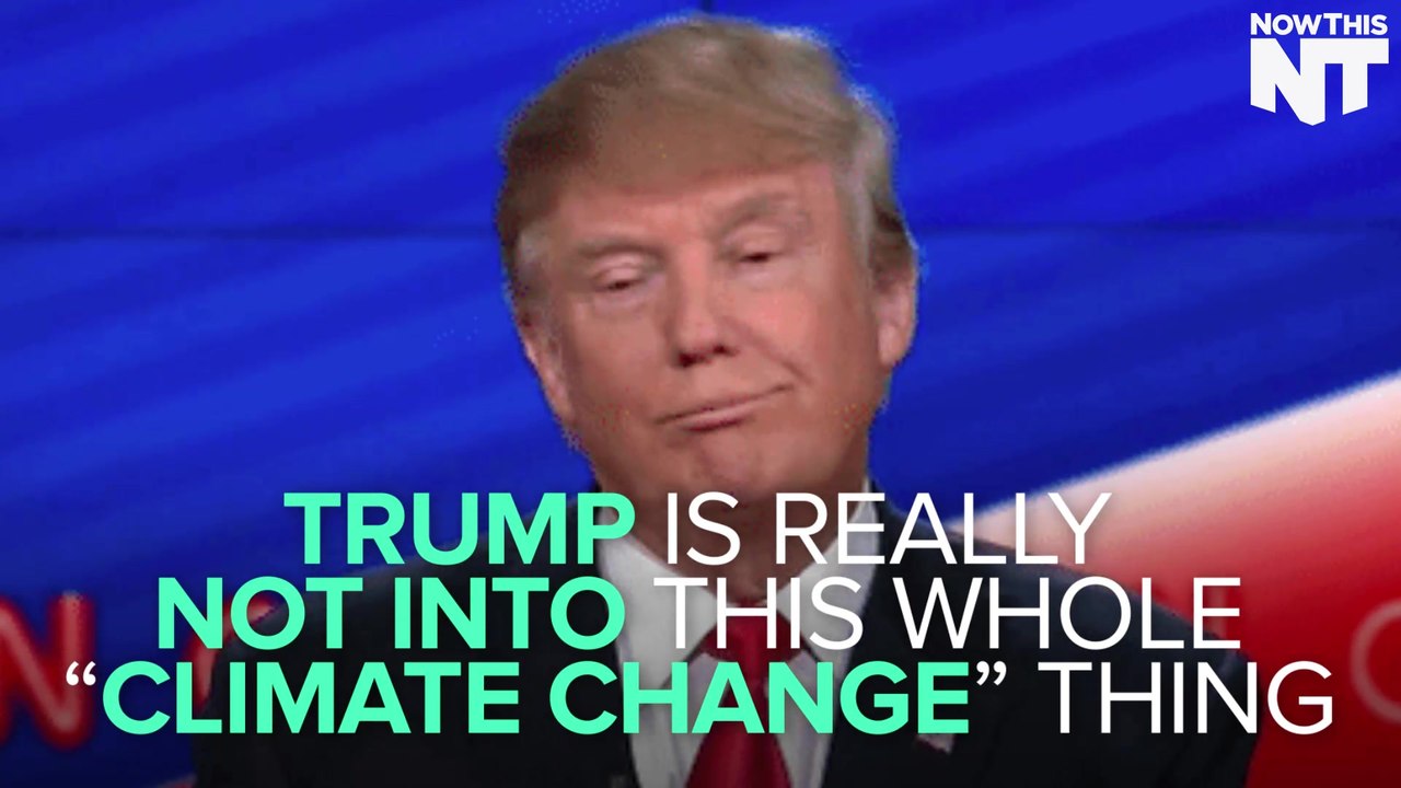 Donald Trump Isn't Too Big On The Whole 'Climate Change' Thing