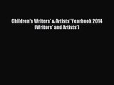 [PDF Download] Children's Writers' & Artists' Yearbook 2014 (Writers' and Artists') [Read]