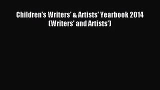 [PDF Download] Children's Writers' & Artists' Yearbook 2014 (Writers' and Artists') [Read]