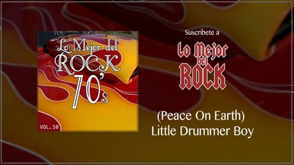 Lo Mejor del Rock de Los 70's - Vol. 10 - (Peace On Earth) Little Drummer Boy