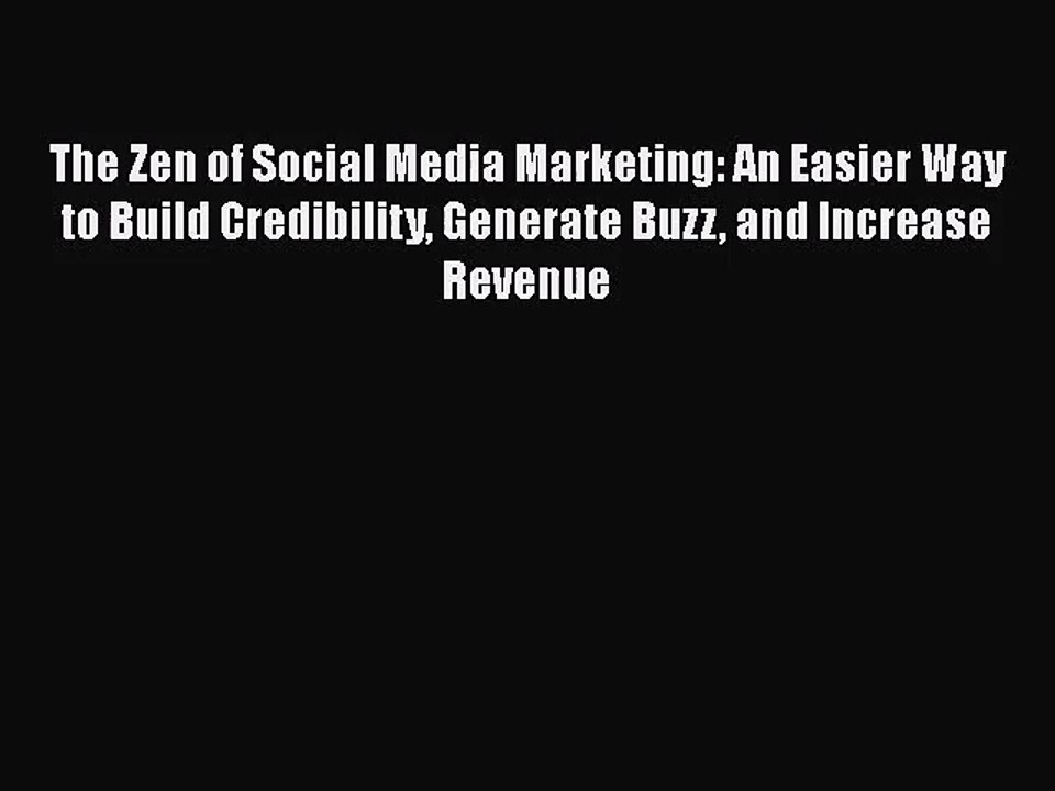 [PDF Download] The Zen of Social Media Marketing: An Easier Way to Build Credibility Generate