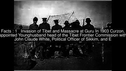 Invasion of Tibet and Massacre at Guru of Francis Younghusband Top 9 Facts