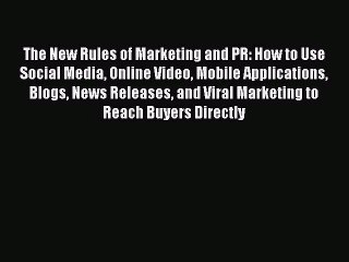 [PDF Download] The New Rules of Marketing and PR: How to Use Social Media Online Video Mobile