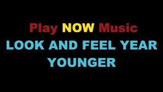 Play Now - Look and feel year younger